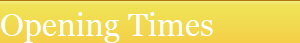 Opening Times